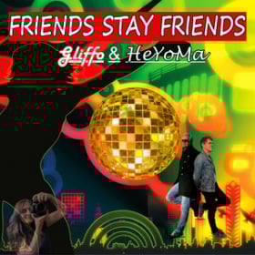 GLIFFO & HEYOMA - FRIENDS STAY FRIENDS